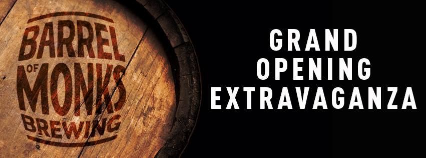 Barrel of Monks Grand Opening